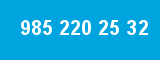 985 220 25 32